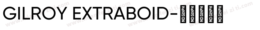 GILROY EXTRABOID字体转换